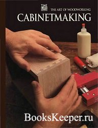 Art of Woodworking - Cabinetmaking