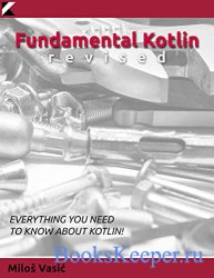 Fundamental Kotlin: revised, Third Edition