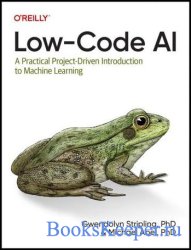 Low-Code AI: A Practical Project-Driven Introduction to Machine Learning (Final)