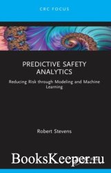 Predictive Safety Analytics: Reducing Risk through Modeling and Machine Learning