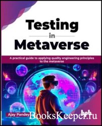 Testing in Metaverse: A practical guide to applying quality engineering principles to the metaverse