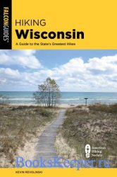 Hiking Wisconsin: A Guide to the State's Greatest Hikes (State Hiking Guides), 3rd Edition
