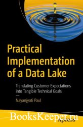 Practical Implementation of a Data Lake: Translating Customer Expectations into Tangible Technical Goals