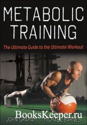 Metabolic Training: The Ultimate Guide to the Ultimate Workout 
