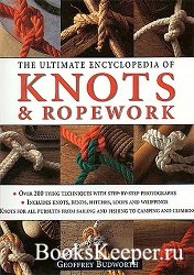 The Ultimate Encyclopedia of Knots & Ropework: Over 200 Tying Techniques with Step-by-Step Photographs