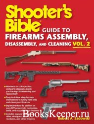 Shooter's Bible Guide to Firearms Assembly, Disassembly, and Cleaning, Vol 2