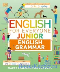 English for Everyone Junior English Grammar: Makes Learning Fun and Easy (DK English For Everyone Junior)