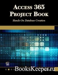 Access 365 Project Book: Hands-On Database Creation