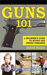 Guns 101: A Beginner's Guide to Buying and Owning Firearms