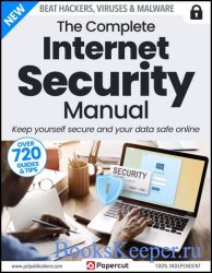 The Complete Internet Security Manual - 20th Edition 2023