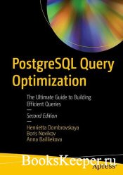 PostgreSQL Query Optimization: The Ultimate Guide to Building Efficient Queries, 2nd Edition
