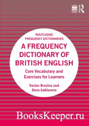 A Frequency Dictionary of British English: Core Vocabulary and Exercises for Learners