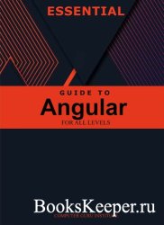 Essential Guide to Angular for All Levels (2024 Collection: Forging Ahead in Tech and Programming)