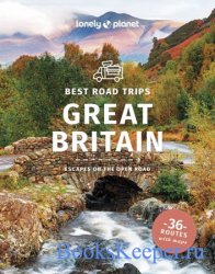 Lonely Planet Best Road Trips Great Britain, 3rd Edition