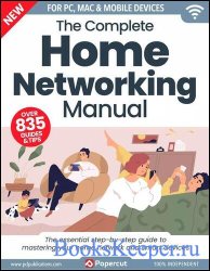 The Complete Home Networking Manual - 8th Edition 2024