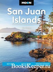 Moon San Juan Islands: Best Hikes, Local Spots, Weekend Getaways (Moon U.S. Travel Guide), 7th Edition