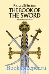 The Book of the Sword With 293 Illustrations