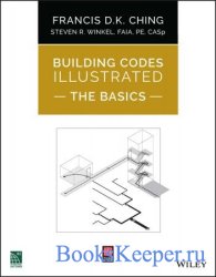 Building Codes Illustrated: The Basics (Building Codes Illustrated)