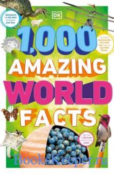 1,000 Amazing World Facts (DK 1,000 Amazing Facts), UK Edition
