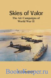 Skies of Valor The Air: Campaigns of World War II