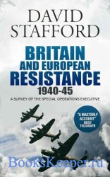 Britain and European Resistance 1940-45 a survey of the Special Operations Executive