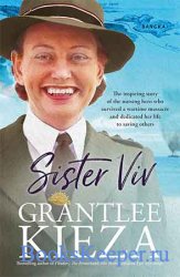 Sister Viv: The inspiring gripping WWII story of survival and heroism of a courageous young army nurse
