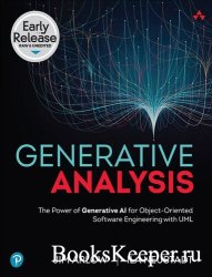 Generative Analysis: The Power of Generative AI for Object-Oriented Software Engineering with UML (Early Release)