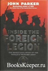 Inside the Foreign Legion: The Sensational Story of the World's Toughest Army
