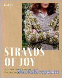 Strands of Joy: 20 Colourwork Knitting Patterns for Calm